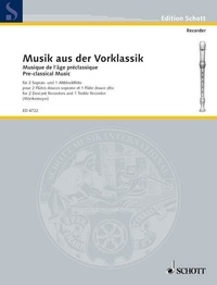 Helmut Mönkemeyer - Edition Schott  : Musique de l'âge préclassique - 3 recorders (SSA) or 3 other melodic instruments (violins, vielles, Gamben, guitars). Partition d'exécution..