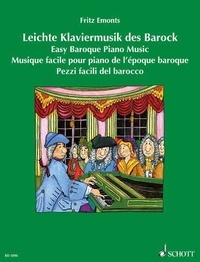 Fritz Emonts - Méthode de Piano européenne  : Musique facile pour piano de l'époque baroque - Nouvelle édition aufmentée. piano..