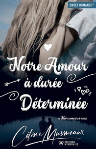 Ebook pour le marché des actions téléchargement gratuit Notre amour à durée déterminée par Musmeaux Celine