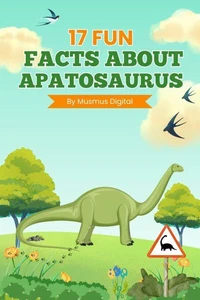 17 Fun Facts About Apatosaurus