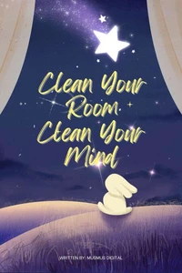 Clean Your Room, Clear Your Mind