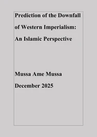 Prediction of the Downfall of Western Imperialism: An Islamic Perspective