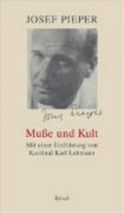 Muße und Kult - Mit einer Einführung von Kardinal Karl Lehmann.