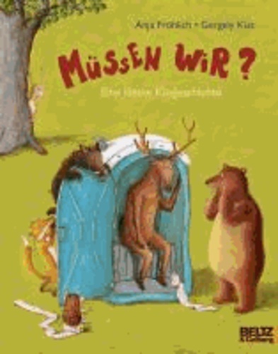 Müssen wir? - Eine kleine Klogeschichte. Vierfarbiges Bilderbuch.