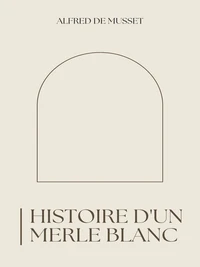 Histoire d'un merle blanc