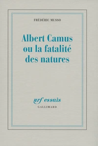 Albert Camus ou la fatalité des natures