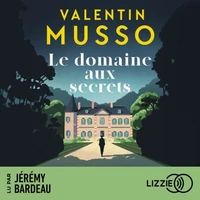 Le domaine aux secrets  - Le nouveau roman à suspense captivant de Valentin Musso