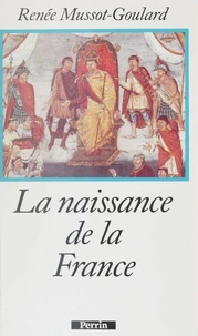 La naissance de la France