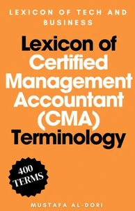 Lexicon of Certified Management Accountant (CMA) Terminology