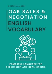 Oak Sales &amp; Negotiation English Vocabulary: Powerful Language for Persuasion and Deal-Making