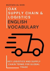 Oak Supply Chain &amp; Logistics English Vocabulary: Key Logistics and Supply Chain Terms for Global Trade