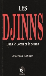 Mustafa Ashour - Les djinns dans le Coran et la Sunna.