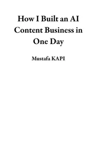 How I Built an AI Content Business in One Day