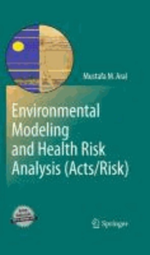 Mustafa M. Aral - Environmental Modeling and Health Risk Analysis (Acts/Risk).