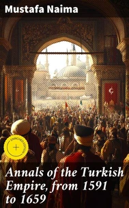 Annals of the Turkish Empire, from 1591 to 1659