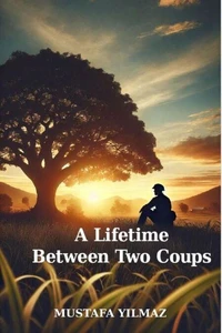 A Lifetime Between Two Coups