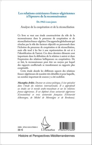 Les relations extérieures franco-algériennes à l'épreuve de la reconnaissance, de 1962 à nos jours. Analyse de la coopération et de la réconciliation