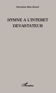 Mustapha Baba-Ahmed - Hymne à l'intérêt dévastateur.