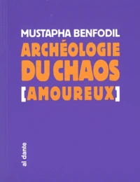 Archéologie du chaos (amoureux)