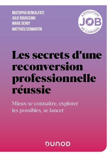 Mustapha Benkalfate et Julie Bouassami - Les secrets d'une reconversion professionnelle réussie - Mieux se connaître, explorer les possibles, se lancer.