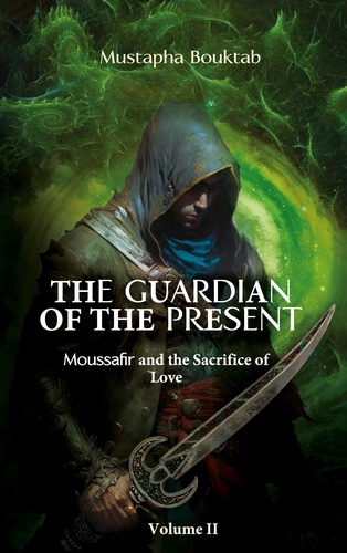 The Guardian of the present  The Guardian of the present. Moussafir and the sacrifice of love