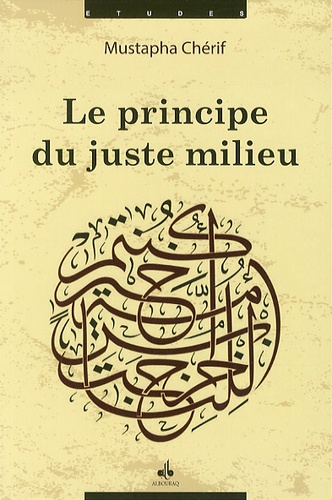 Mustapha Cherif - Le principe du juste milieu.