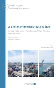 Mustapha El Khayat - Le droit maritime dans tous ses états - Hommage méditerranéen à Pierre Bonassies, Philippe Delebecque et Christian Scapel.