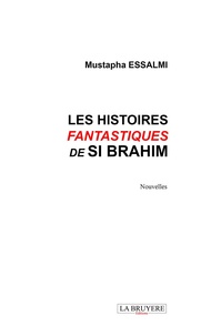 Téléchargez un livre gratuitement à partir de google books Les histoires fantastiques de Si Brahim MOBI