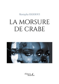 Mustapha Haddioui - La morsure de crabe.