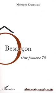 Mustapha Kharmoudi - O Besançon - Une jeunesse 70.