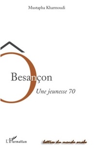 Mustapha Kharmoudi - O Besançon - Une jeunesse 70.