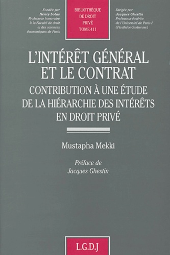 Mustapha Mekki - L'intérêt général et le contrat - Contribution à une étude de la hiérarchie des intérêts en droit privé.