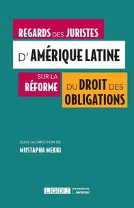 Mustapha Mekki - Regards des juristes d'Amérique latine sur la réforme du droit des obligations.