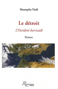 Mustapha Nadi - Le détroit - L'Occident barricadé.