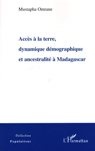 Accès à la terre, dynamique démographique et ancestralité à Madagascar