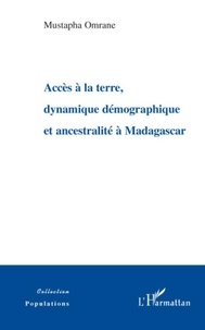 Mustapha Omrane - Accès à la terre, dynamique démographique et ancestralité à Madagascar.