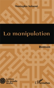 Mustapha Yalaoui - La manipulation.