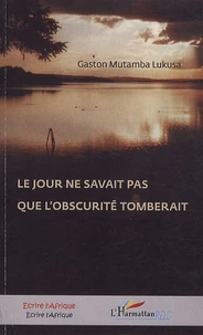 Le jour ne savait pas que l'obscurité tomberait
