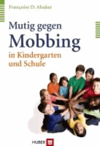 Mutig gegen Mobbing - in Kindergarten und Schule.