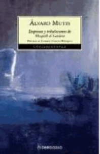 Empresas y tribulaciones de Maqroll el Gaviero