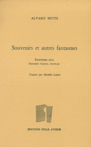 Souvenirs Et Autres Fantasmes. Entretiens Avec Eduardo Garcia Aguilar