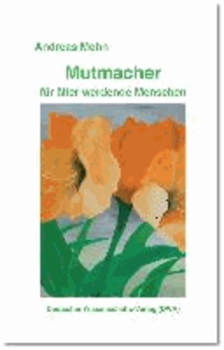 Mutmacher für älter werdende Menschen.