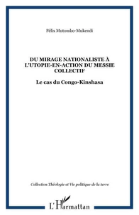 Du mirage nationaliste à l'utopie-en-action du messie collectif : le cas du Congo-Kinshasa