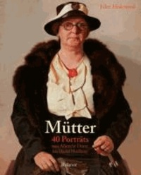 Mütter - 40 Porträts von Albrecht Dürer bis David Hockney.