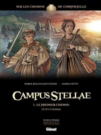 Campus Stellae, sur les chemins de Compostelle T01 : Le premier chemin