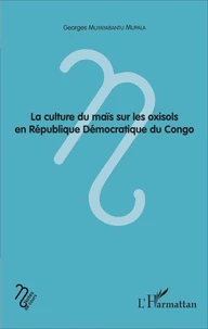 La culture du maïs sur les oxisols en République Démocratique du Congo