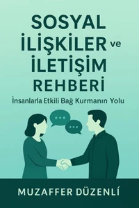 Sosyal İlişkiler ve İletişim Rehberi