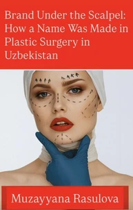 Brand Under the Scalpel: How a Name Was Made in Plastic Surgery in Uzbekistan