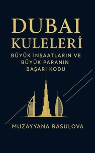 Dubai Kuleleri: Büyük İnşaatların ve Büyük Paranın Başarı KoduЗ