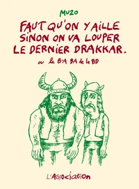 Faut qu'on y aille sinon on va louper le dernier drakkar